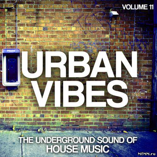 Urban Vibes Vol. 11 (The Underground Sound of House Music) (2012)