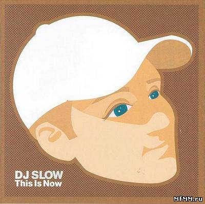 DJ Slow - This Is Now (2004)