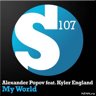 Alexander Popov feat. Kyler England - My World (2012)