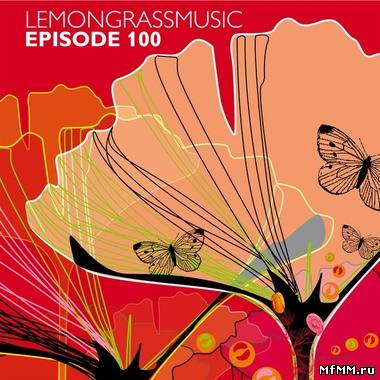 VA - Lemongrassmusic Episode 100 (2012)