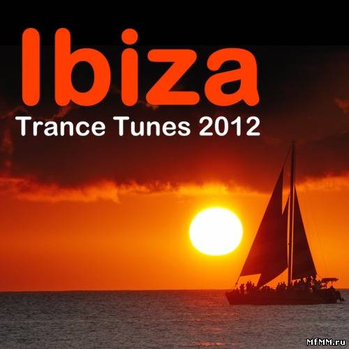 Ibiza Trance Tunes 2012 (2012)