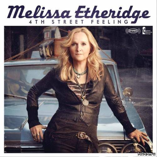 Melissa Etheridge - 4th Street Feeling (2012)