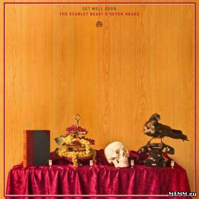 Get Well Soon - The Scarlet Beast O' Seven Heads (Deluxe Edition) (2012)