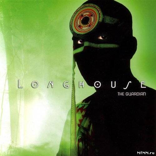 Longhouse - The Gaurdian (2006)