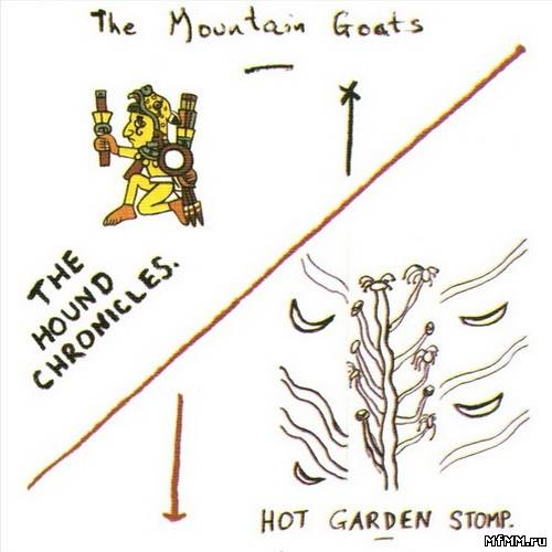 The Mountain Goats – The Hound Chronicles and Hot Garden Stomp (2012)