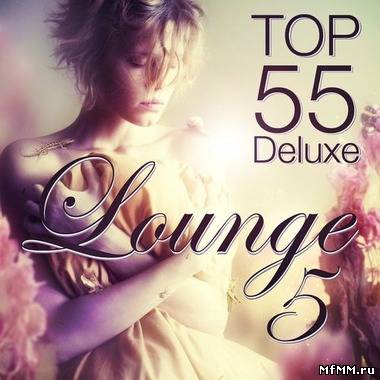 VA - Lounge Vol.5: Top 55 Deluxe (2012)