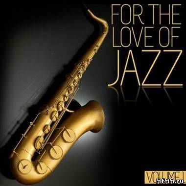 VA - For the Love of Jazz, Vol. 1 (2012)