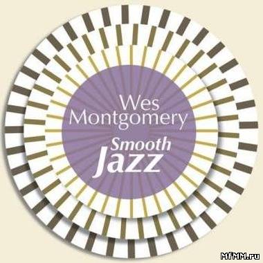 Wes Montgomery - Smooth Jazz (2012)