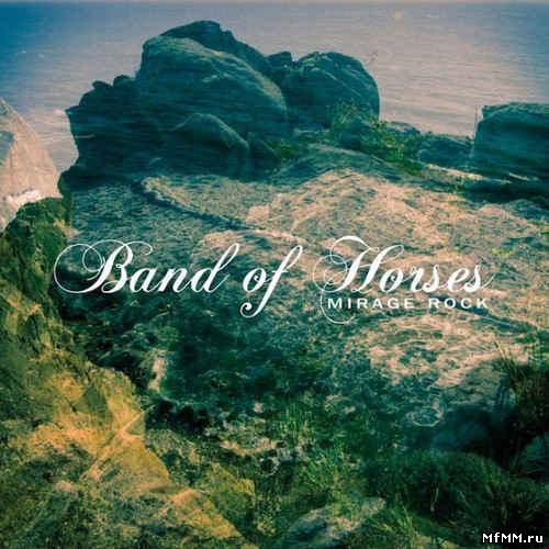 Band Of Horses – Mirage Rock (2012)