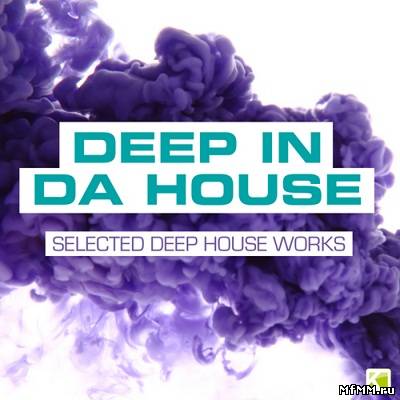 Deep In Da House: Selected Deep House Works (2012)