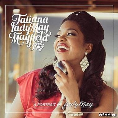 Tatiana Ladymay Mayfield - A Portrait of Ladymay (2012)