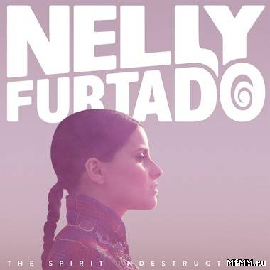 Nelly Furtado - The Spirit Indestructible (2012)