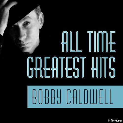 Bobby Caldwell - All Time Greatest Hits (2012)