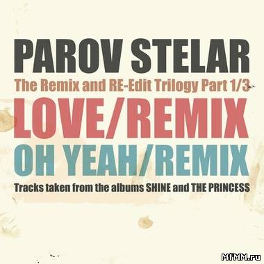 Parov Stelar - The Remix and Re-Edit Trilogy Part 1/3 (2012)