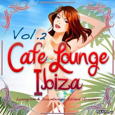 VA - Cafe Lounge Ibiza Vol.2 (2012)