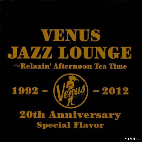 VA - Venus Jazz Lounge - Relaxin Afternoon Tea Time (2012)