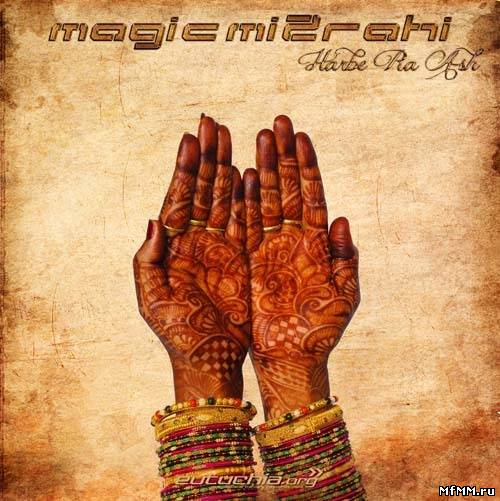 Magic Mizrahi - Harbe Ra Ash (2012)