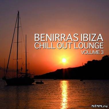 VA - Benirras Ibiza Chill Out Lounge Vol 3 (2012)