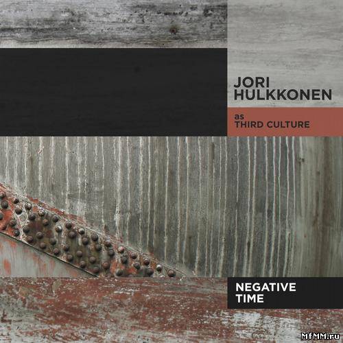 Jori Hulkkonen & Third Culture – Negative Time (2012)