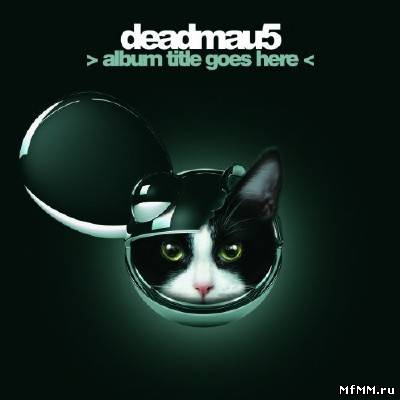 Deadmau5 - Album Title Goes Here (2012)