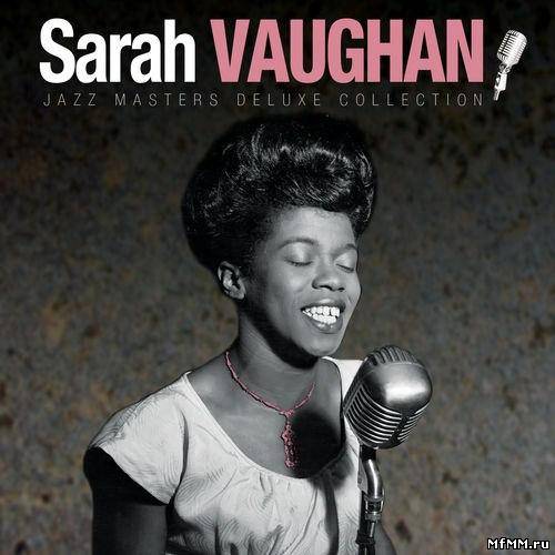 Sarah Vaughan - Jazz Masters Deluxe Collection (2012)