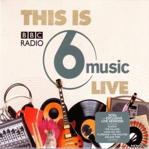 VA - This Is BBC Radio 6 Music Live (2012)