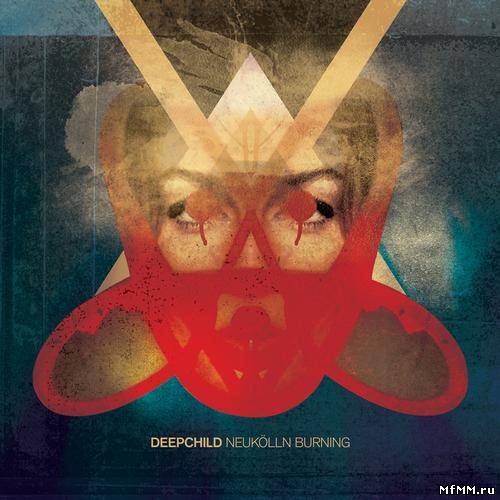 Deepchild – Neukolln Burning (2012)