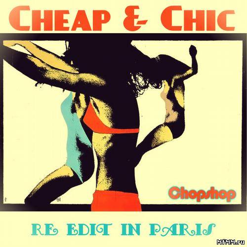 Cheap & Chic – Re Edit In Paris (2012)