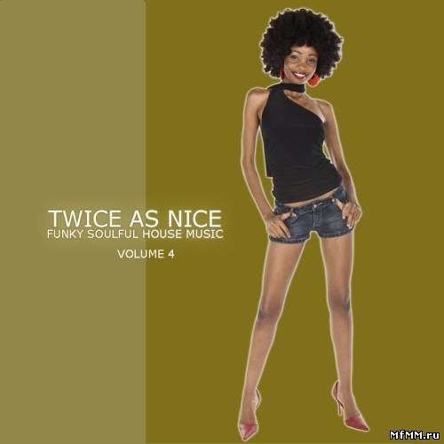 VA - Twice As Nice 4 Funky Soulful House Music (2012)