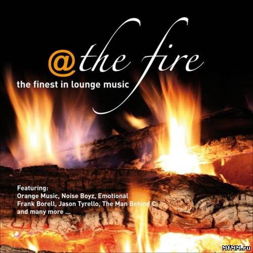 VA - @ The Fire ...the Finest In Lounge Music (2011)