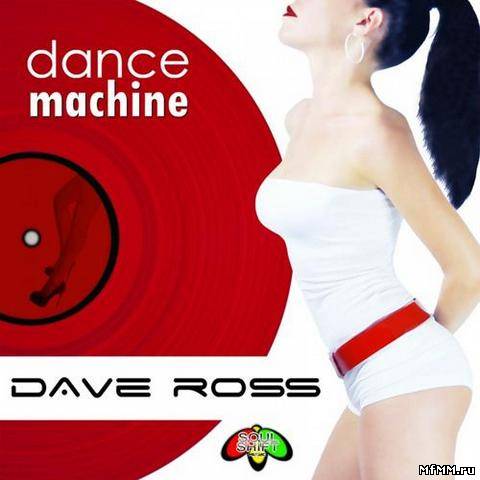 Dave Ross - Dance Machine (2012)