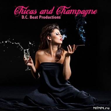 D.C. Beat Productions - Chicas And Champagne (2012)