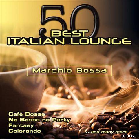 Marchio Bossa - 50 Best Italian Lounge (2012)