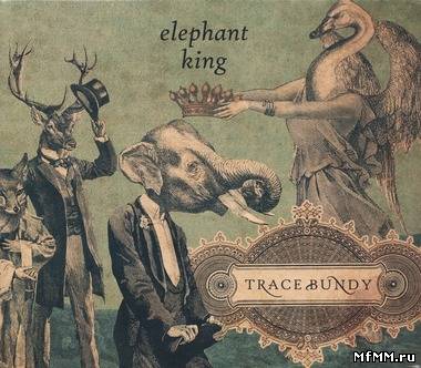 Trace Bundy - Elephant King (2012)