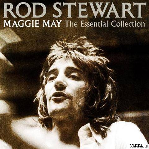 Rod Stewart - Maggie May - The Essential Collection (2CD) (2012)