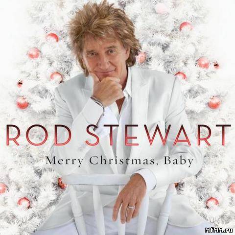 Rod Stewart - Merry Christmas, Baby (Deluxe Edition) (2012)