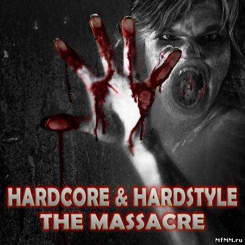 Hardcore & Hardstyle: The Massacre