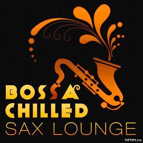 Bossa Curve - Bossa Chilled Sax Lounge (2011)