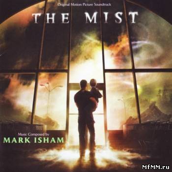 Mark Isham - The Mist / Мгла OST (2007)