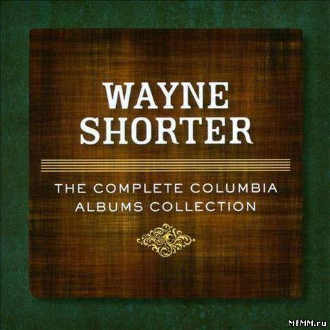 Wayne Shorter - The Complete Columbia Albums Collection (2012)