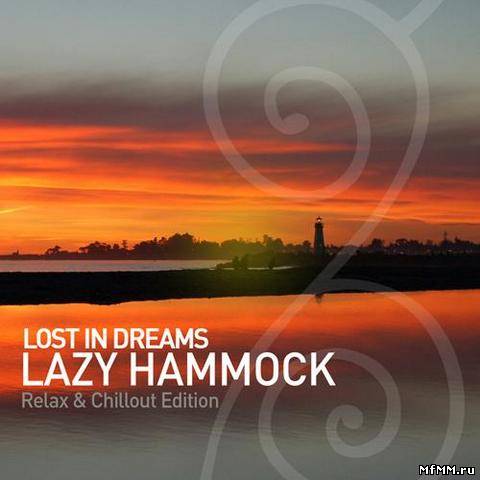 Lazy Hammock - Lost in Dreams (Relax & Chillout Edition) (2012)