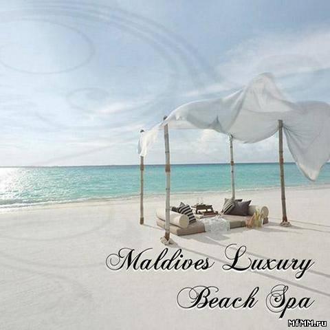 VA - Maldives Luxury Beach Spa (Relaxing Chill Lounge Music) (2012)