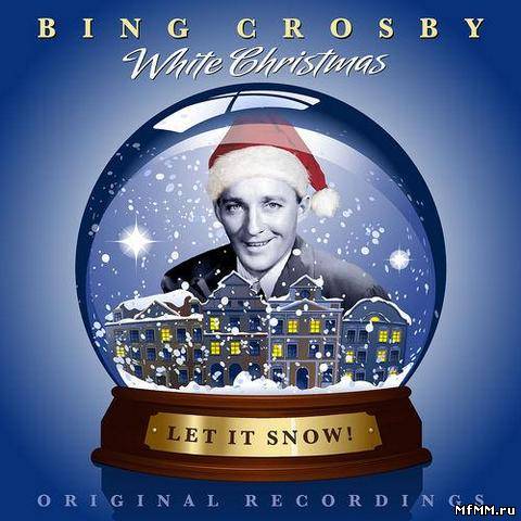 Bing Crosby - White Christmas - Let It Snow! (2012)