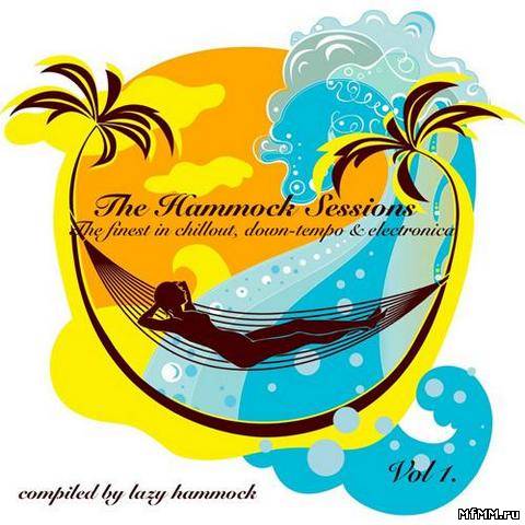 VA - The Hammock Sessions Vol.1 (Compiled By Lazy Hammock) (2010)