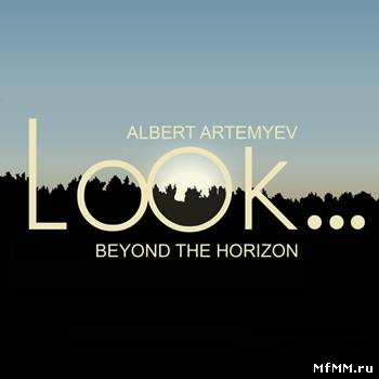 Albert Artemyev - Look Beyond the Horizon (2012)