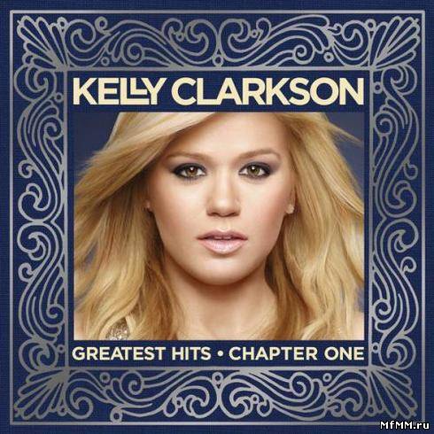 Kelly Clarkson - Greatest Hits: Chapter One (2012)