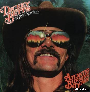 Dickey Betts & Great Southern - Atlanta's Burning Down (1978)