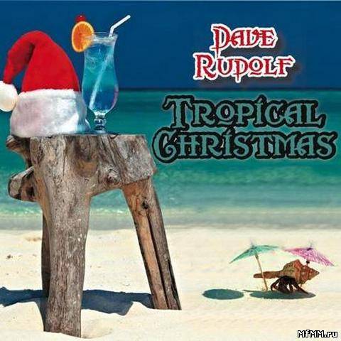 Dave Rudolf - Tropical Christmas (2012)