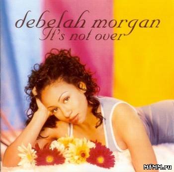 Debelah Morgan - It's Not Over (1998)