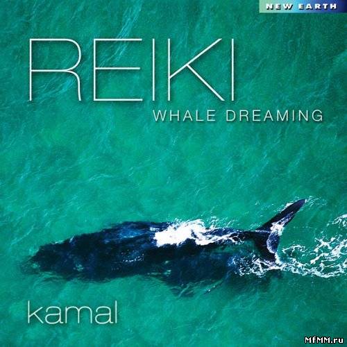 Kamal - Reiki Whale Dreaming (2005)